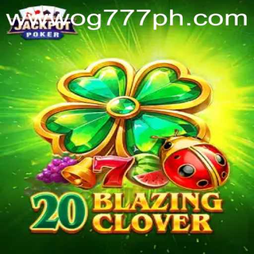 Exploring 20BlazingClover: A Thrilling Gaming Experience with OG777