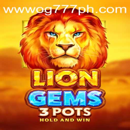 Discover the Exciting World of LionGems3pots with OG777